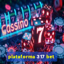 plataforma 317 bet